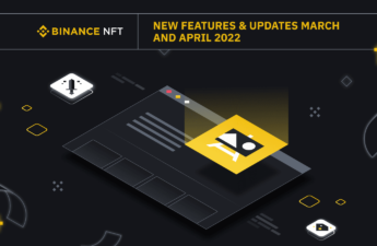 Binance NFT Update: An Overview of The Features Implemented in March & April 2022