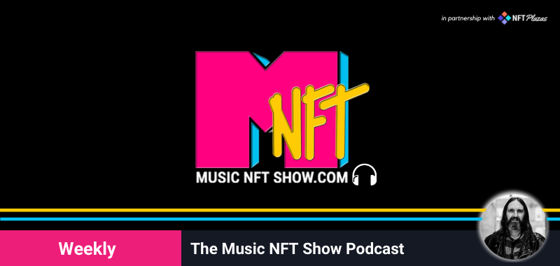 The Music NFT Show Podcast - NFT Plazas